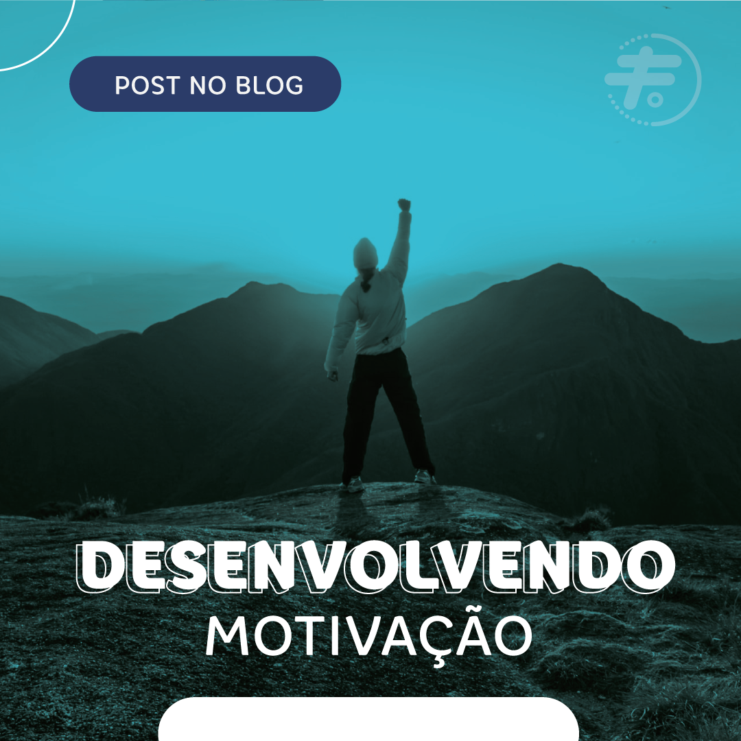 Desenvolvendo motivação