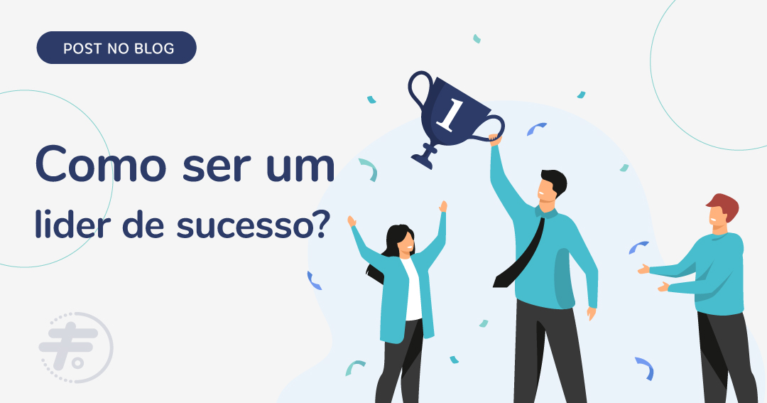 05 dicas para ser um líder de sucesso