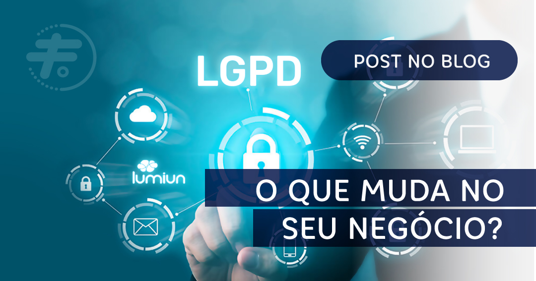 LGDP – O que muda no seu negócio?