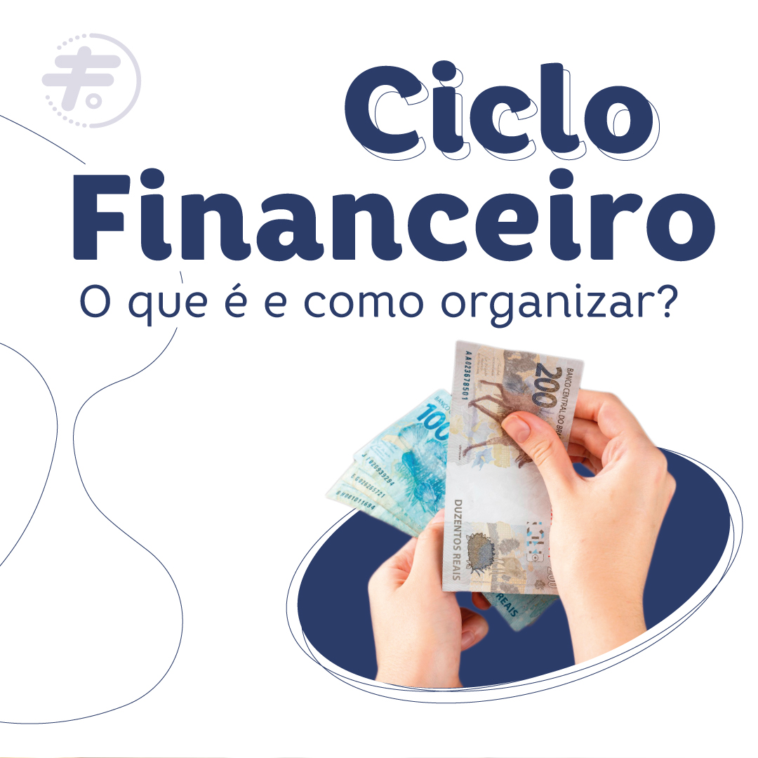 Ciclo Financeiro – o que é e como organizar?