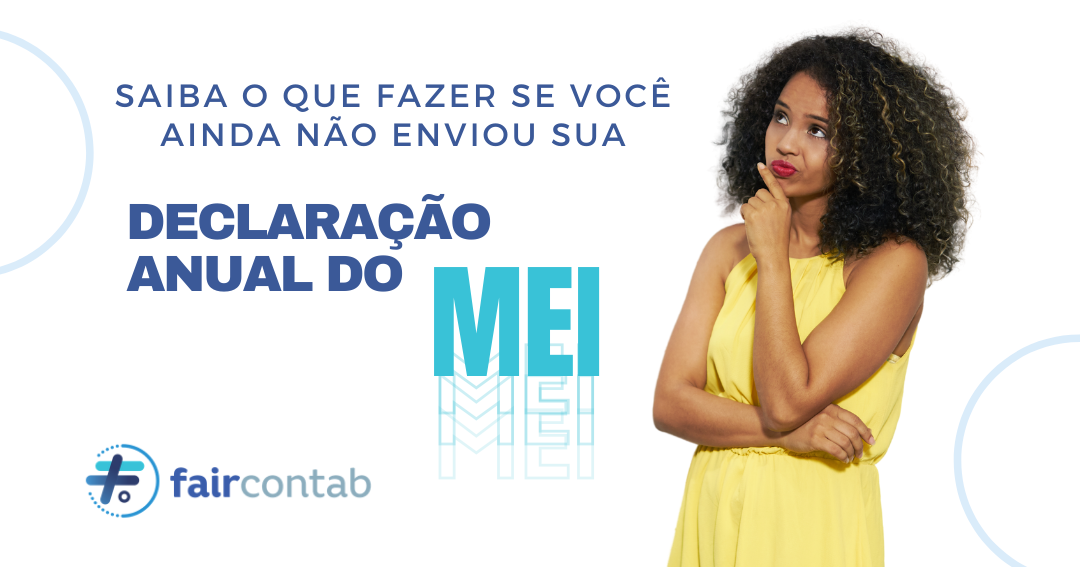 Prazo para declaração anual do MEI terminou, e agora?